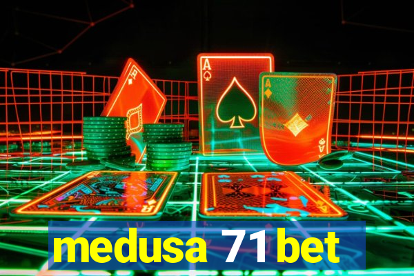 medusa 71 bet